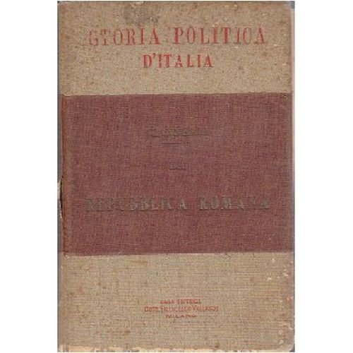 STORIA POLITICA D'ITALIA LA REPUBBLICA ROMANA di Giulio Giannelli 1937 …