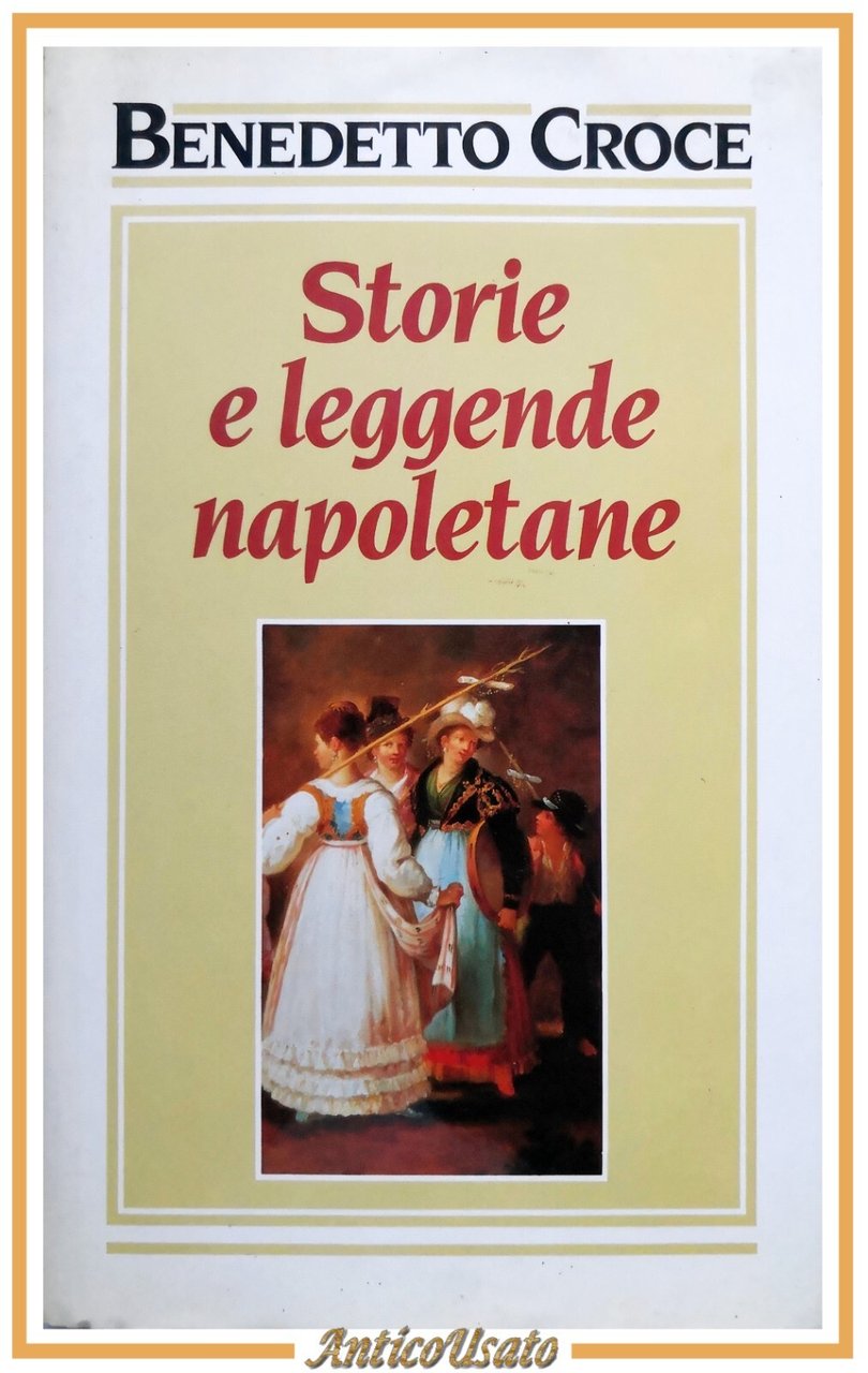 STORIE E LEGGENDE NAPOLETANE di Benedetto Croce 1992 Edizione Club …