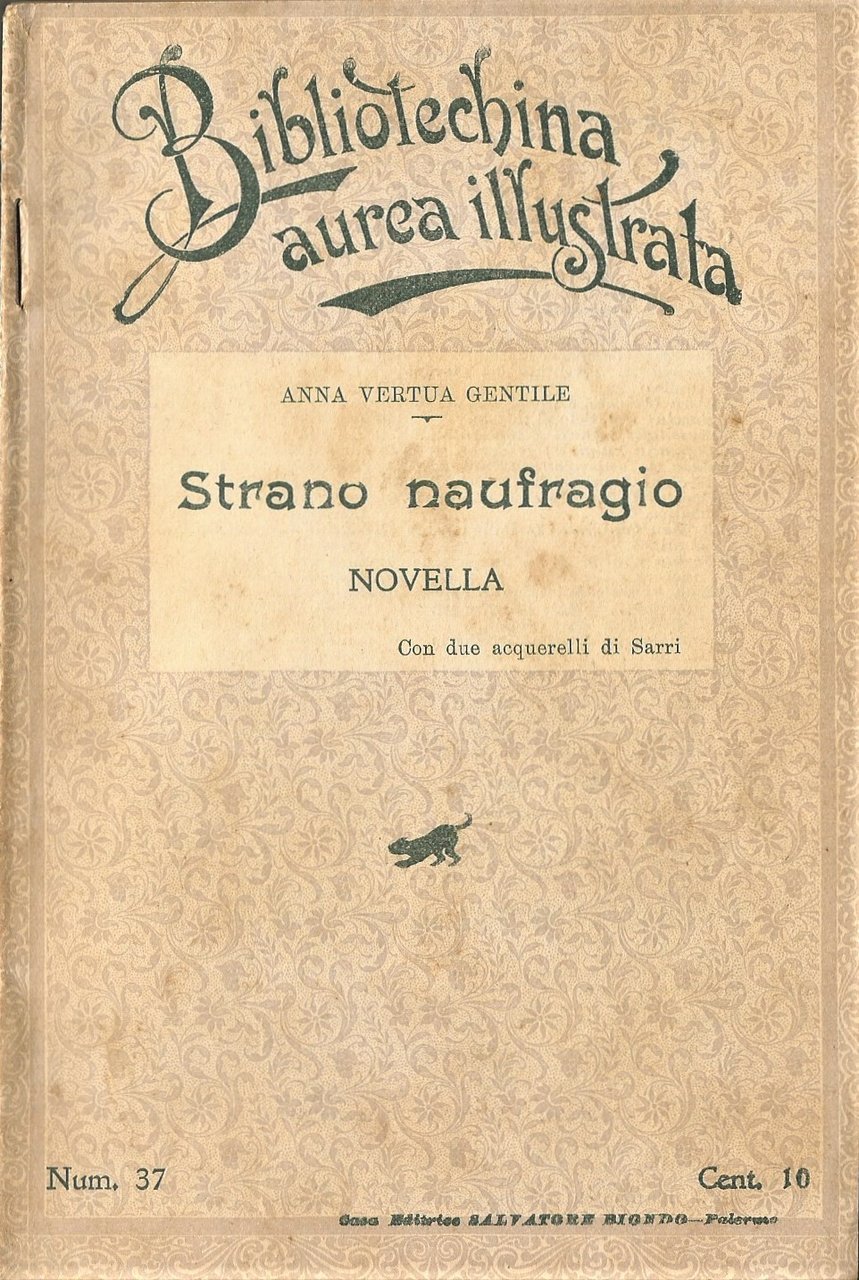 STRANO NAUFRAGIO Anna Vertua Gentile 1908 Biondo bibliotechina aurea illustrata