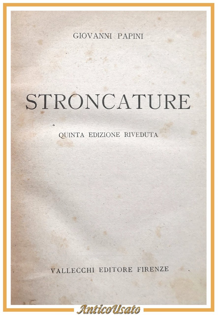 STRONCATURE di Giovanni Papini V edizione Vallecchi Libro 1920?