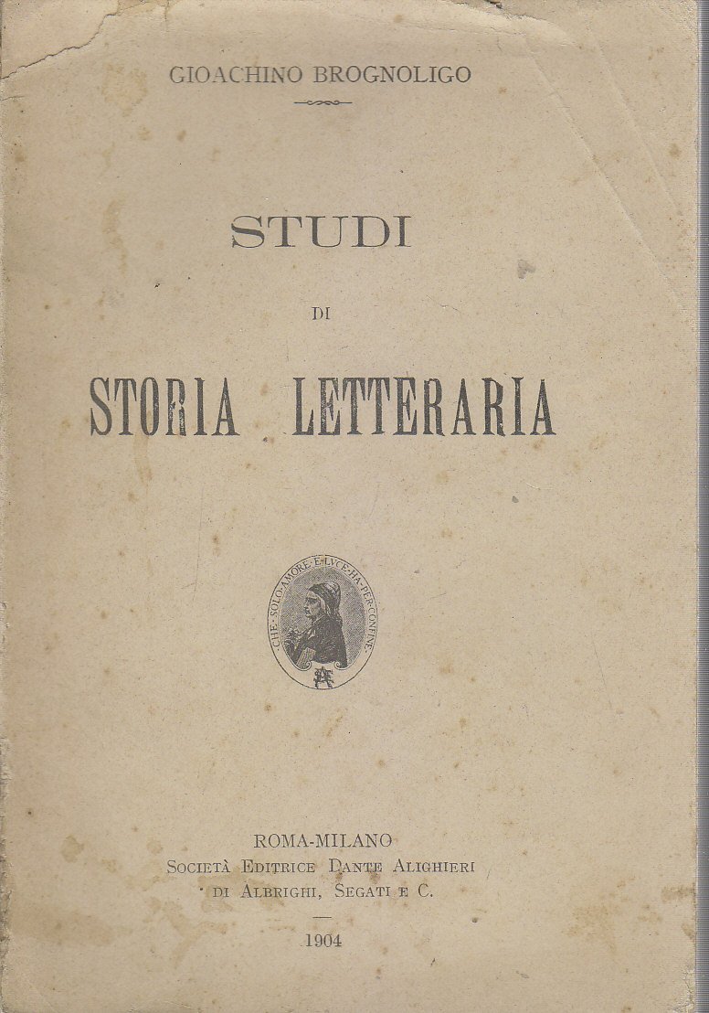 Studi Di Storia Letteraria di Gioachino Brognoligo 1904 Dante Alighieri …