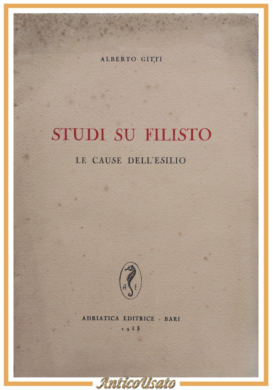 STUDI SU FILISTO le cause dell'esilio di Alberto Gitti 1953 …