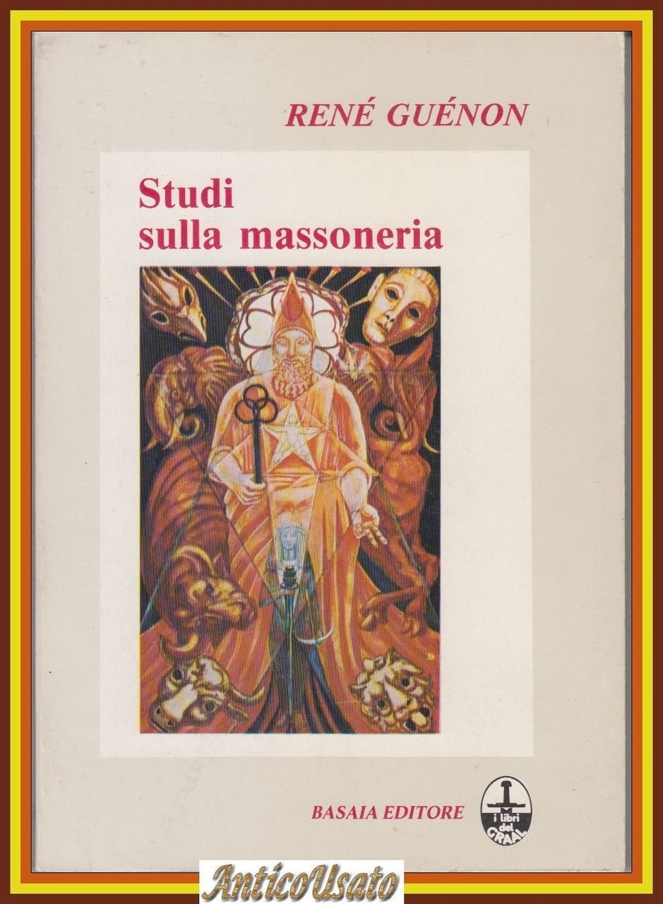 STUDI SULLA MASSONERIA di Renè Guenon 1983 Basaia Libro