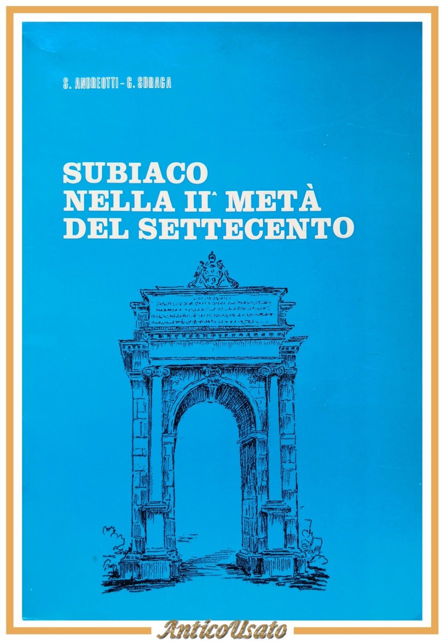 SUBIACO NELLA SECONDA METÀ DEL SETTECENTO di Andreotti e Sbraga …