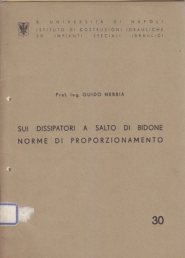 SUI DISSIPATORI A SALTO DI BIDONE NORME PROPORZIONAMENTO Guido Nebbia …
