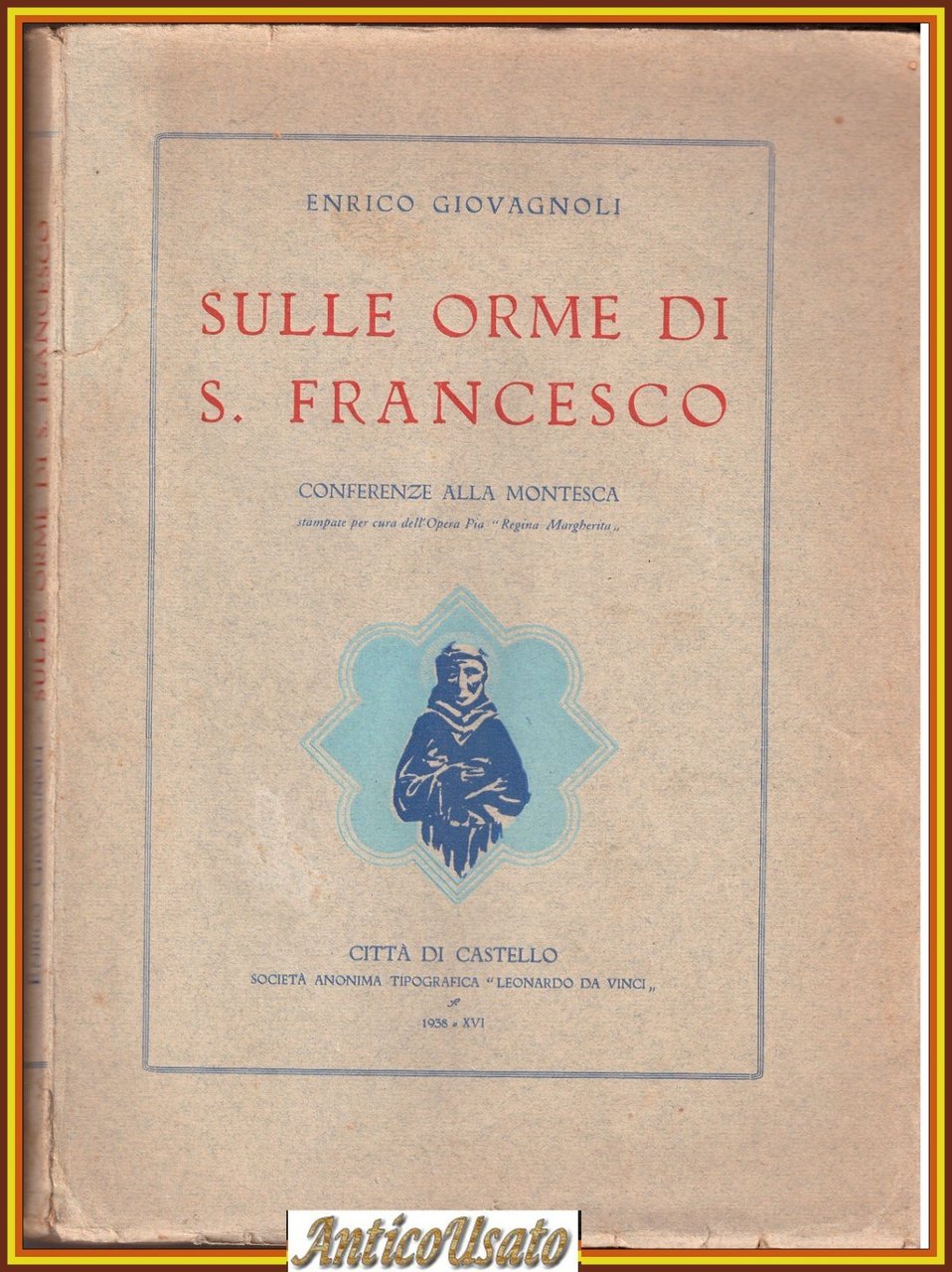 SULLE ORME DI SAN FRANCESCO Di Enrico Giovagnoli 1938 Conferenze …