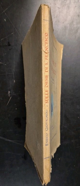 SULLE ORME DI SAN FRANCESCO Di Enrico Giovagnoli 1938 Conferenze …