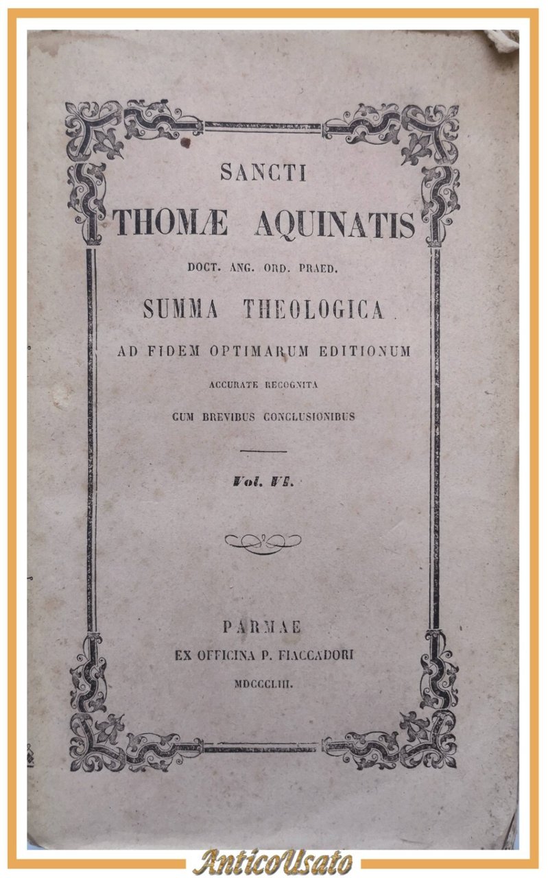 SUMMA TEOLOGICA volume 6 di Sancti Thomae Aquinatis 1853 Fiaccadori …
