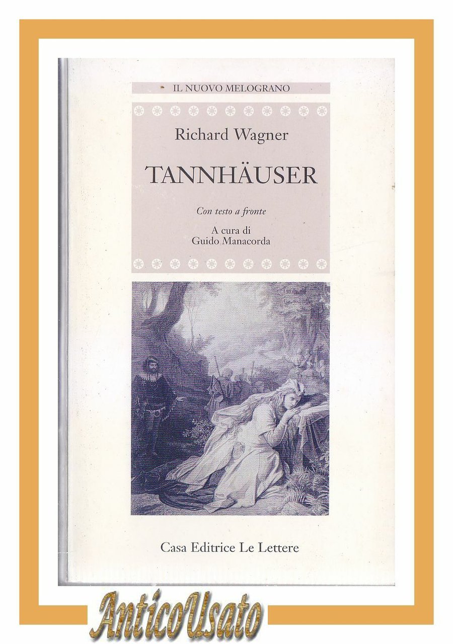 Tannhauser di Richard Wagner testo a fronte 1998 Le Lettere …