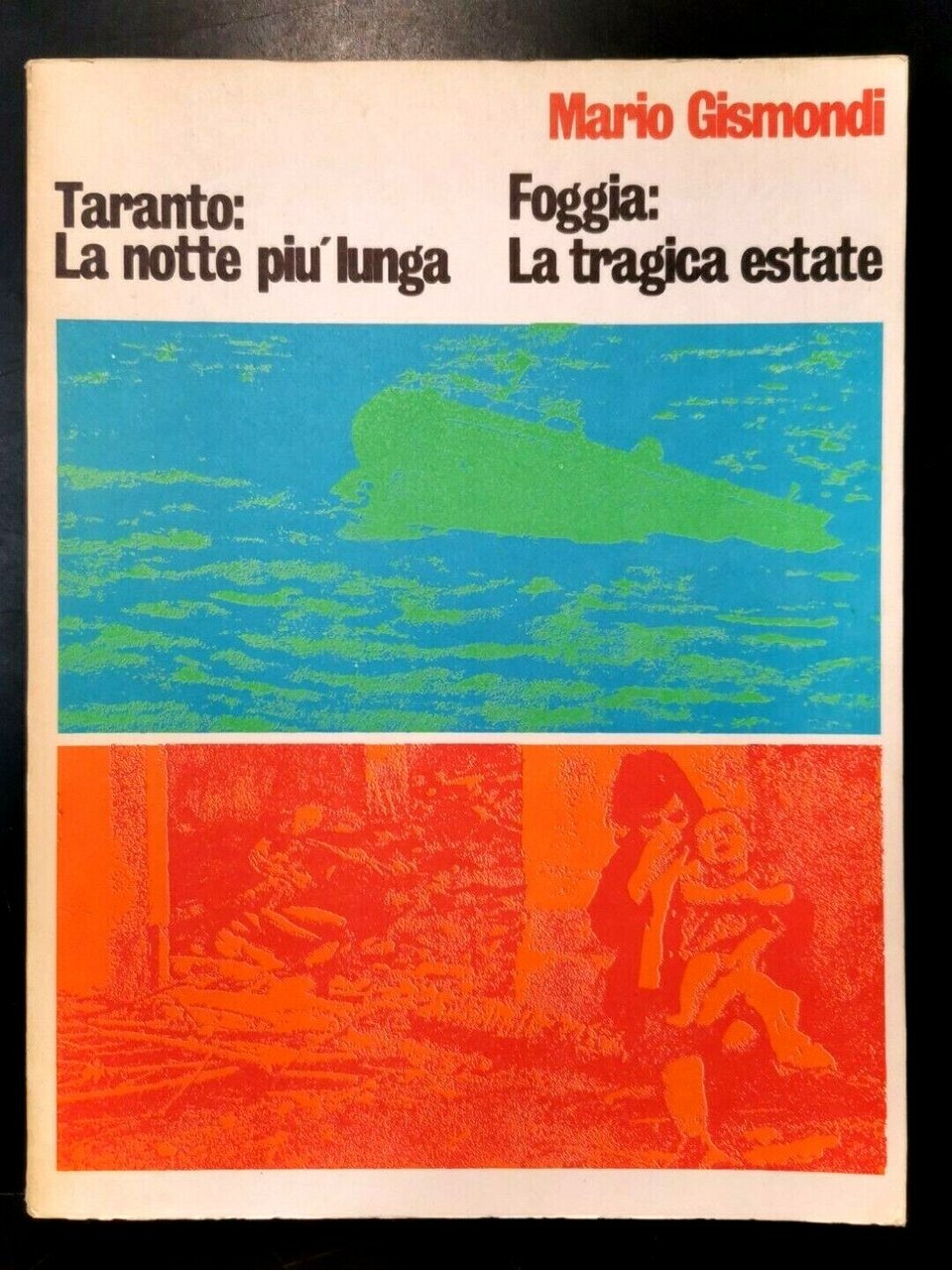 TARANTO LA NOTTE PIÙ LUNGA FOGGIA LA TRAGICA ESTATE di …