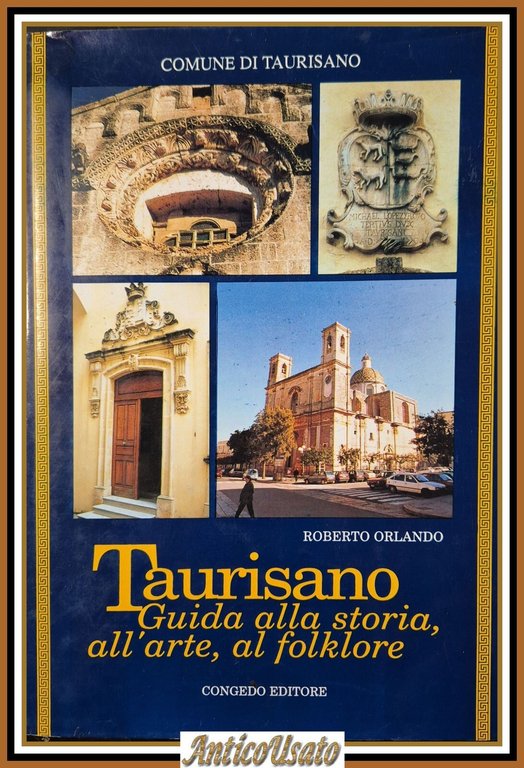 TAURISANO GUIDA ALLA STORIA ARTE FOLKLORE di Roberto Orlando 1996 Congedo Libro