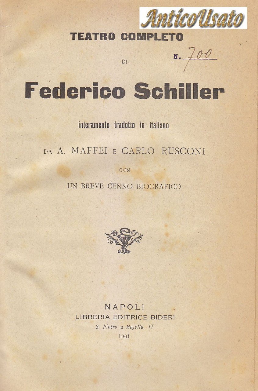 TEATRO COMPLETO di Federico Schiller 1901 Bideri traduzione Maffei Rusconi …