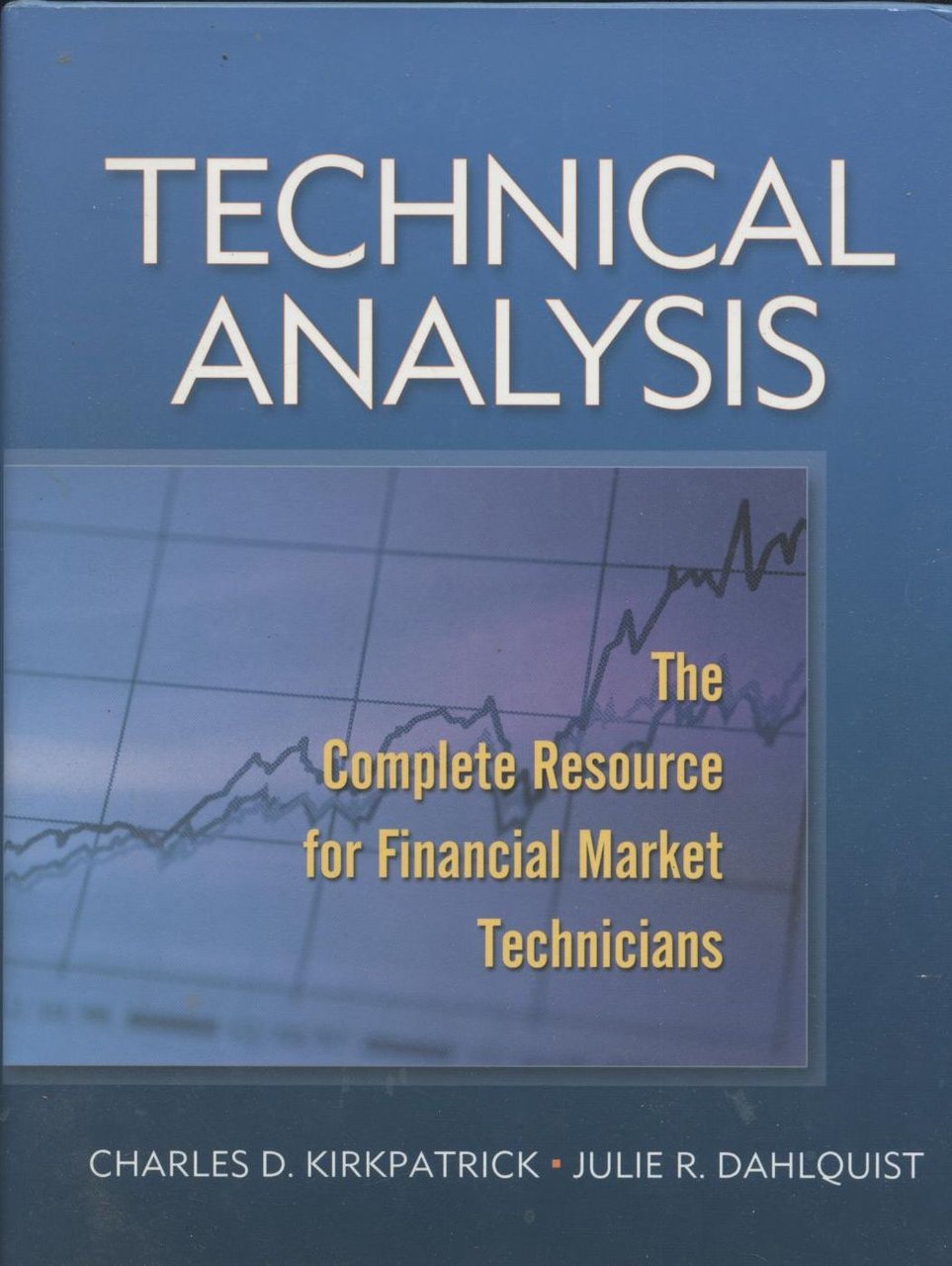 Technical Analysis The Complete Resource for Financial Market Technicians 2008
