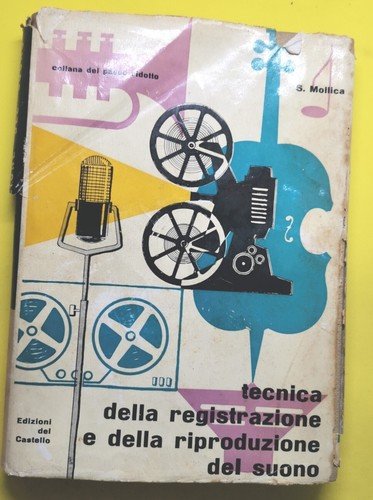 TECNICA DELLA REGISTRAZIONE E RIPRODUZIONE DEL SUONO di Vincenzo Mollica …