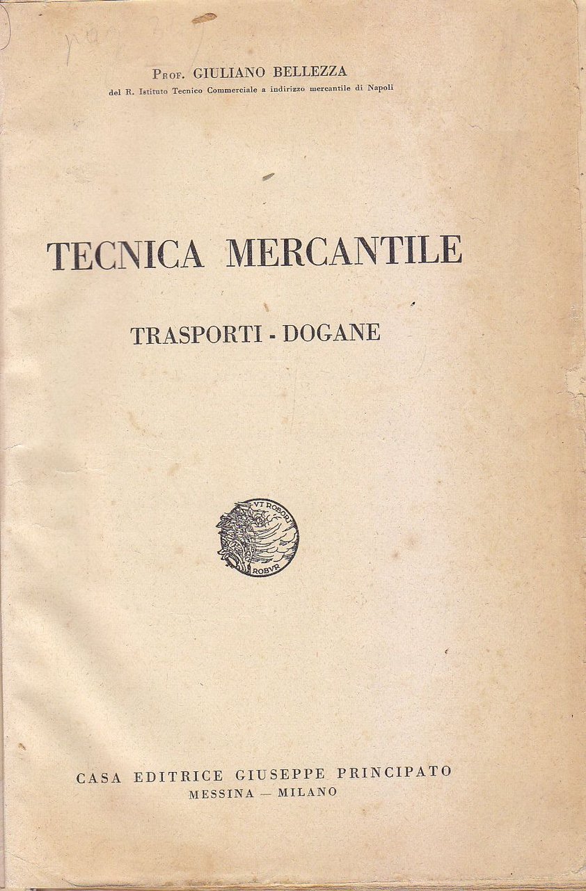 TECNICA MERCANTILE trasporti dogane di Giuliano Bellezza 1935 Principato libro