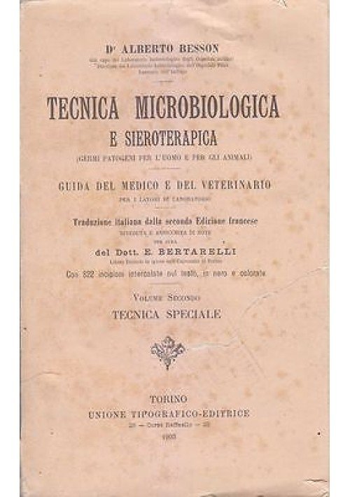TECNICA MICROBIOLOGICA E SIEROTERAPICA volume II TECNICA SPECIALE di Besson …