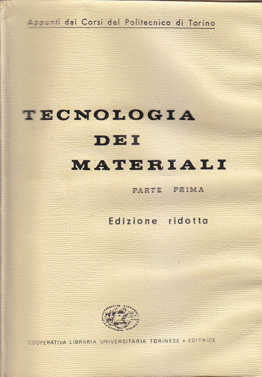 TECNOLOGIA DEI MATERIALI parte prima 1968 clut politecnico libro di … | Immagine principale