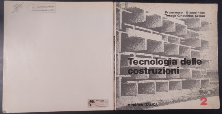 TECNOLOGIA DELLE COSTRUZIONI 2 di Ginoulhiac Arslan 1981 Minerva Italica …