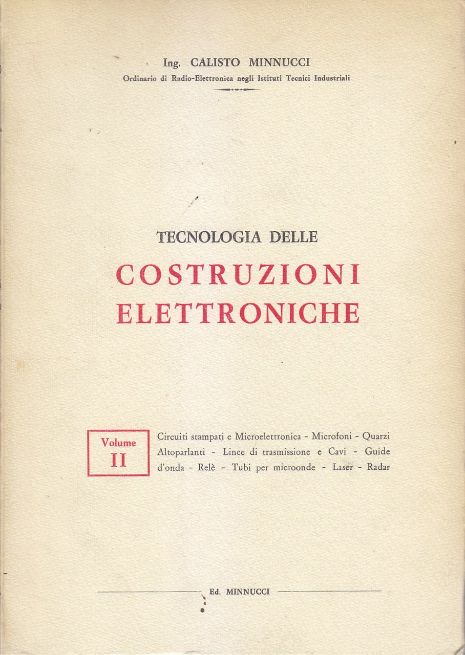 TECNOLOGIA DELLE COSTRUZIONI ELETTRONICHE volume 2 Calisto Minnucci 1966 libro