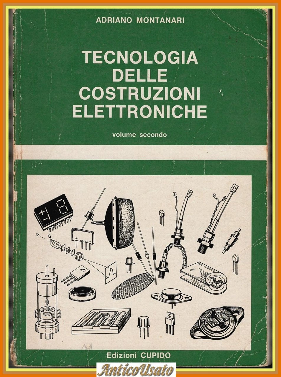 TECNOLOGIA DELLE COSTRUZIONI ELETTRONICHE volume 2 di Montanari 1983 Cupido … | Immagine principale