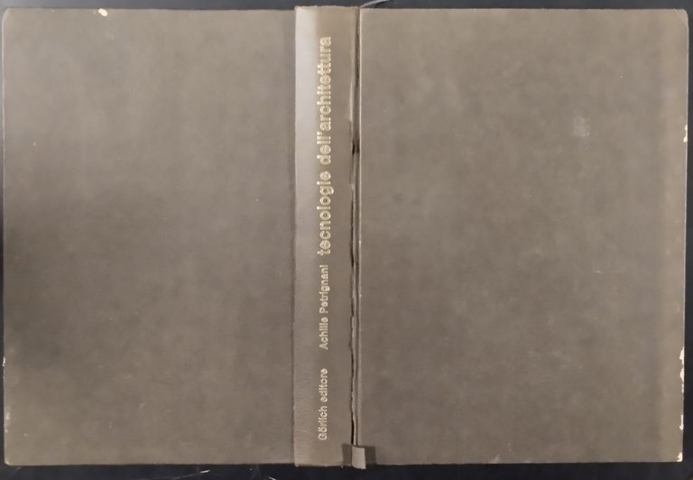 TECNOLOGIE DELL'ARCHITETTURA di Achille Petrignani 1967 Gorlich Libro manuale