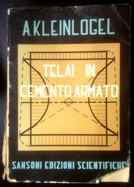 TELAI IN CEMENTO ARMATO di Kleinlogel 1955 Sansoni formule libro …
