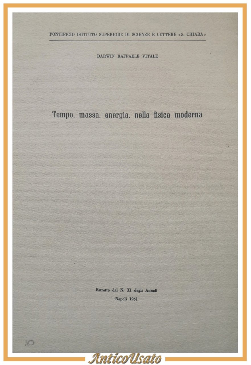 TEMPO MASSA ENERGIA NELLA FISICA MODERNA di Raffaele Vitale 1961 …