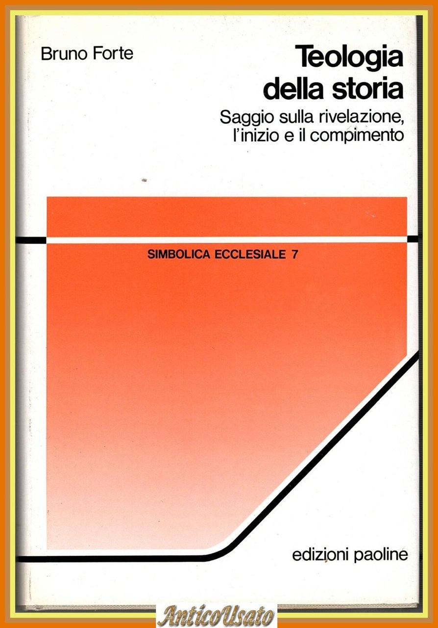 TEOLOGIA DELLA STORIA di Bruno Forte 1991 Edizioni Paoline Libro …