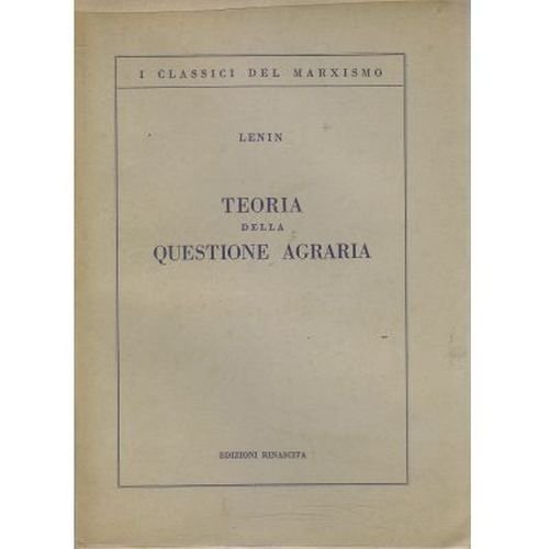 TEORIA DELLA QUESTIONE AGRARIA di Vladimir Lenin 1951 Edizioni Rinascita …