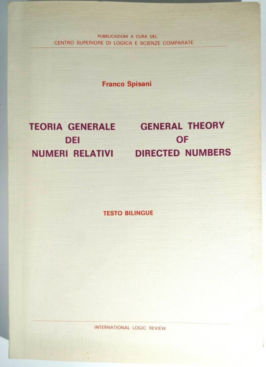 Teoria Generale Dei Numeri Relativi di Franco Spisani - Theory …