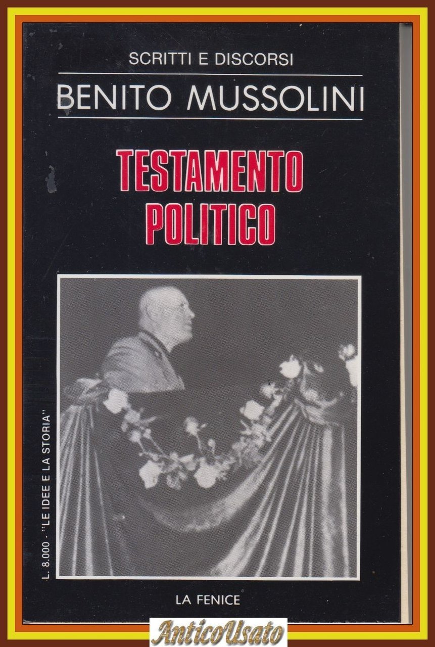 TESTAMENTO POLITICO di Benito Mussolini 1984 La Fenice Scritti Discorsi … | Immagine principale