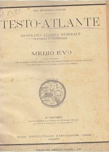 TESTO ATLANTE Geografia Storica Generale Italia in Particolare 1911 Ghisleri
