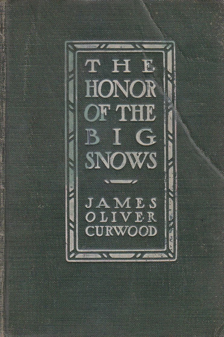 THE HONOR OF THE BIG SNOWS di James Oliver Curwood …
