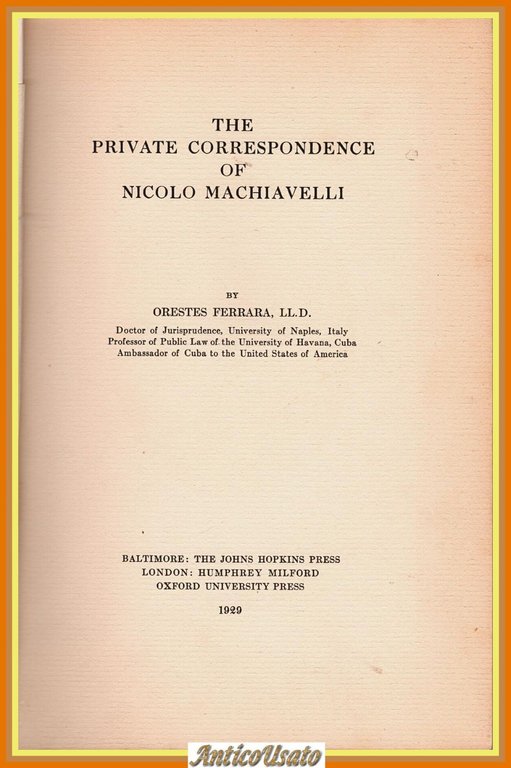 THE PRIVATE CORRESPONDENCE OF NICOLO MACHIAVELLI di Orestes Ferrara 1929 … | Immagine Gallery 1