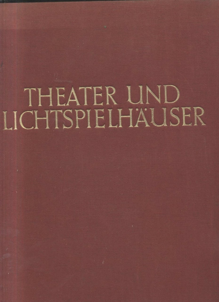 THEATER UND LICHTSPIELHAUSER di Paul Zucker 1926 Ernst Wasmuth A.G. …