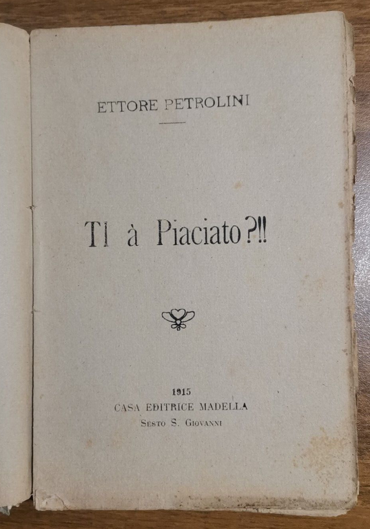 Ti à Piaciato di Ettore Petrolini 1915 Madella I edizione …