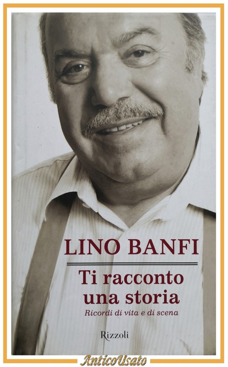 TI RACCONTO UNA STORIA di Lino Banfi 2006 ricordi vita …