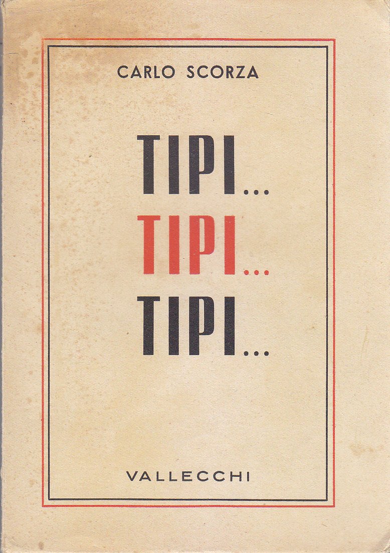 TIPI TIPI TIPI di Carlo Scorza 1942 Vallecchi Prima edizione …