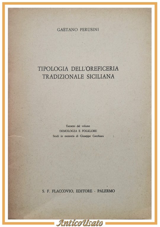 TIPOLOGIA DELL'OREFICERIA TRADIZIONALE SICILIANA di Gaetano Perusini Libro | Immagine Gallery 1