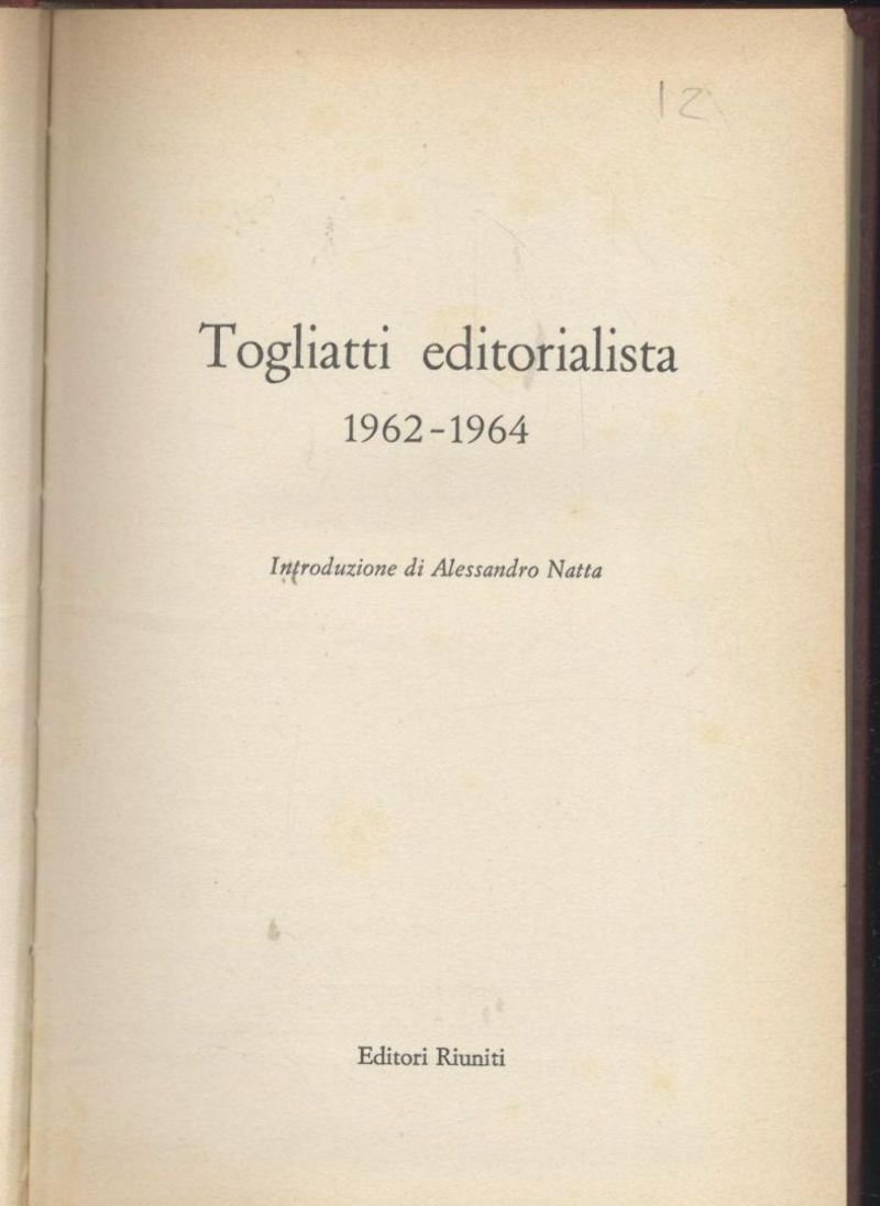 TOGLIATTI EDITORIALISTA 1962 1964 Editori Riuniti 1971 libro fuori commercio