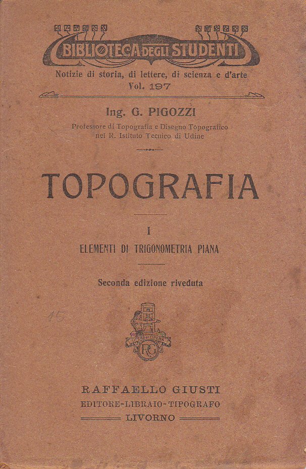 TOPOGRAFIA volumi 1 e 2 di G Pigozzi 1915 Giusti …