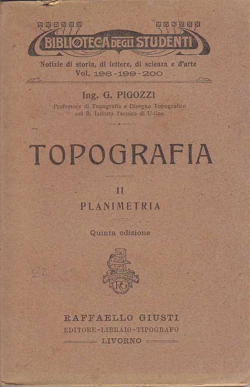 TOPOGRAFIA volumi 1 e 2 di G Pigozzi 1915 Giusti …