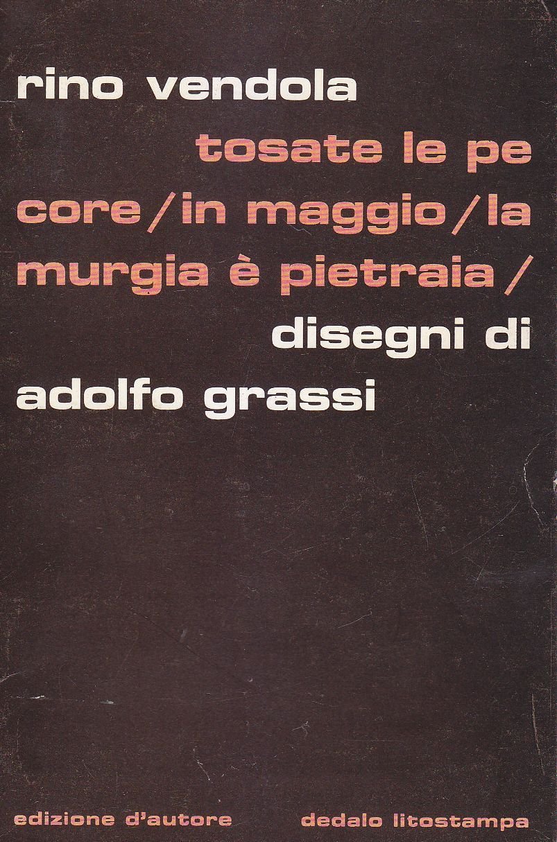 TOSATE LE PECORE IN MAGGIO LA MURGIA È PIETRAIA Rino …
