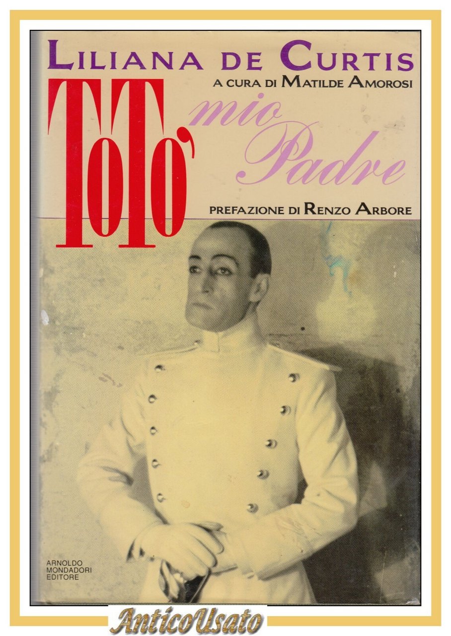 TOTÒ mio padre di Liliana De Curtis 1990 Mondadori I …
