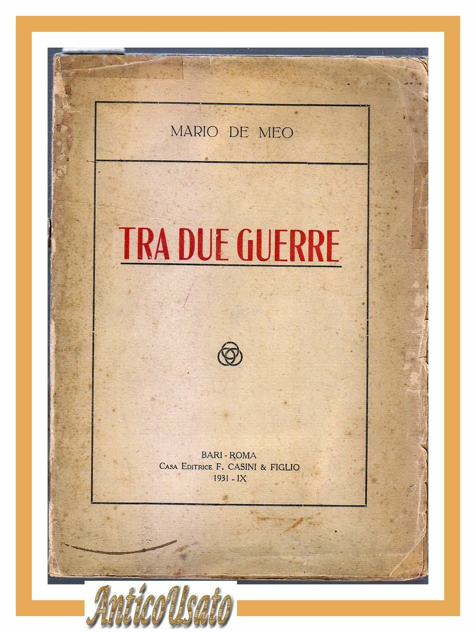 TRA DUE GUERRE di Mario De Meo 1931 Casini libro …