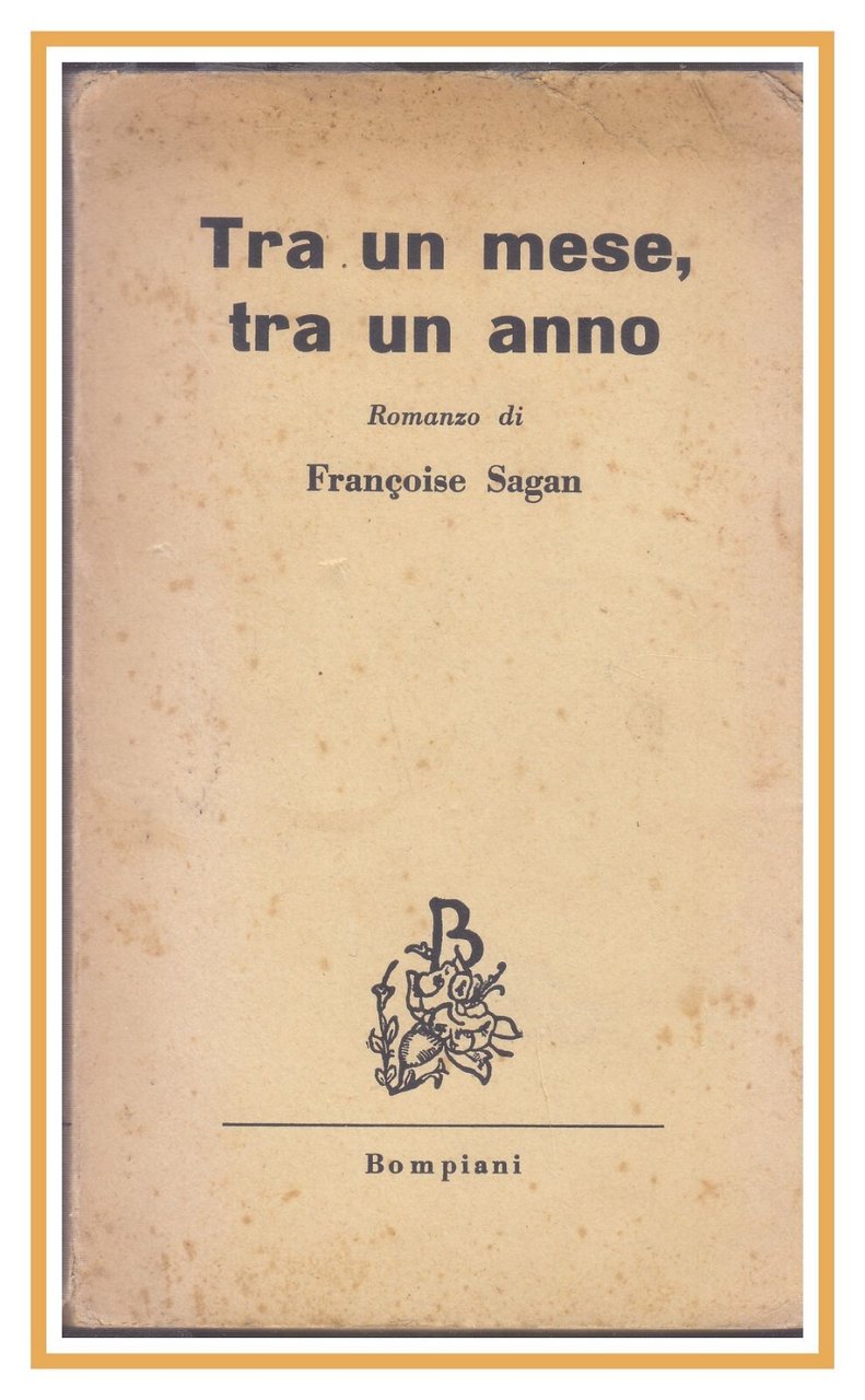 TRA UN MESE TRA UN ANNO di Francoise Sagan Bompiani …