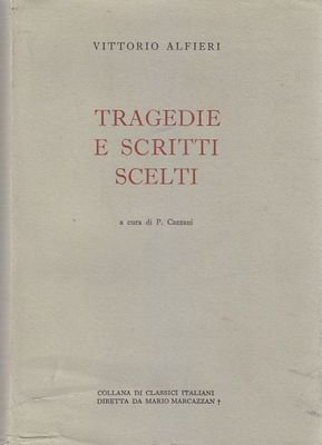 TRAGEDIE E SCRITTI SCELTI di Vittorio Alfieri 1975 la Scuola …