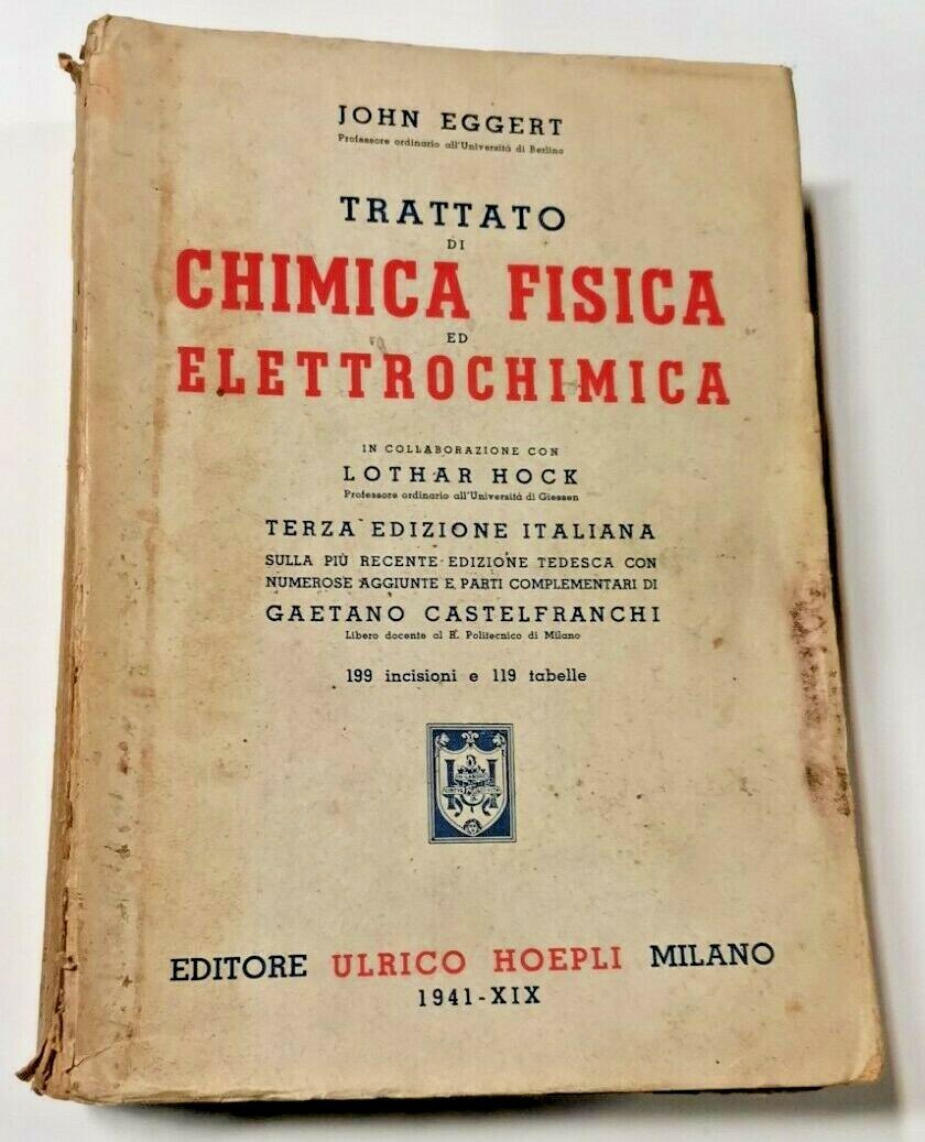 TRATTATO DI CHIMICA FISICA ED ELETTROCHIMICA di John Eggert 1941 …