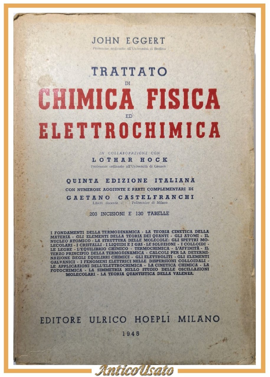 TRATTATO DI CHIMICA FISICA ED ELETTROCHIMICA John Eggert 1945 Hoepli …