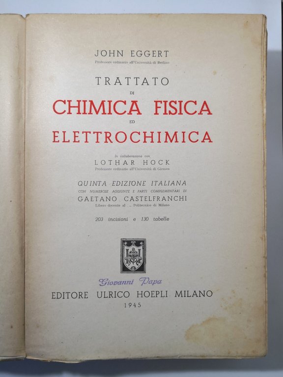 TRATTATO DI CHIMICA FISICA ED ELETTROCHIMICA John Eggert 1945 Hoepli …